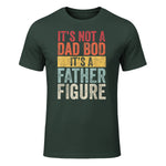 Mens It's Not A Dad Bod It's A Father Figure, Funny Retro Vintage,Short Sleeve in Forest Green - front view