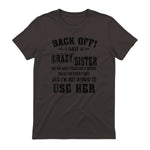 Back Off I Have A Crazy Sister She Has Anger Issues in Dark Chocolate - back view