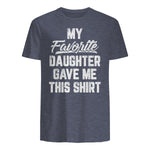 My Favorite Daughter Gave Me This Shirt Funny Father's Day in Heather Navy - back view