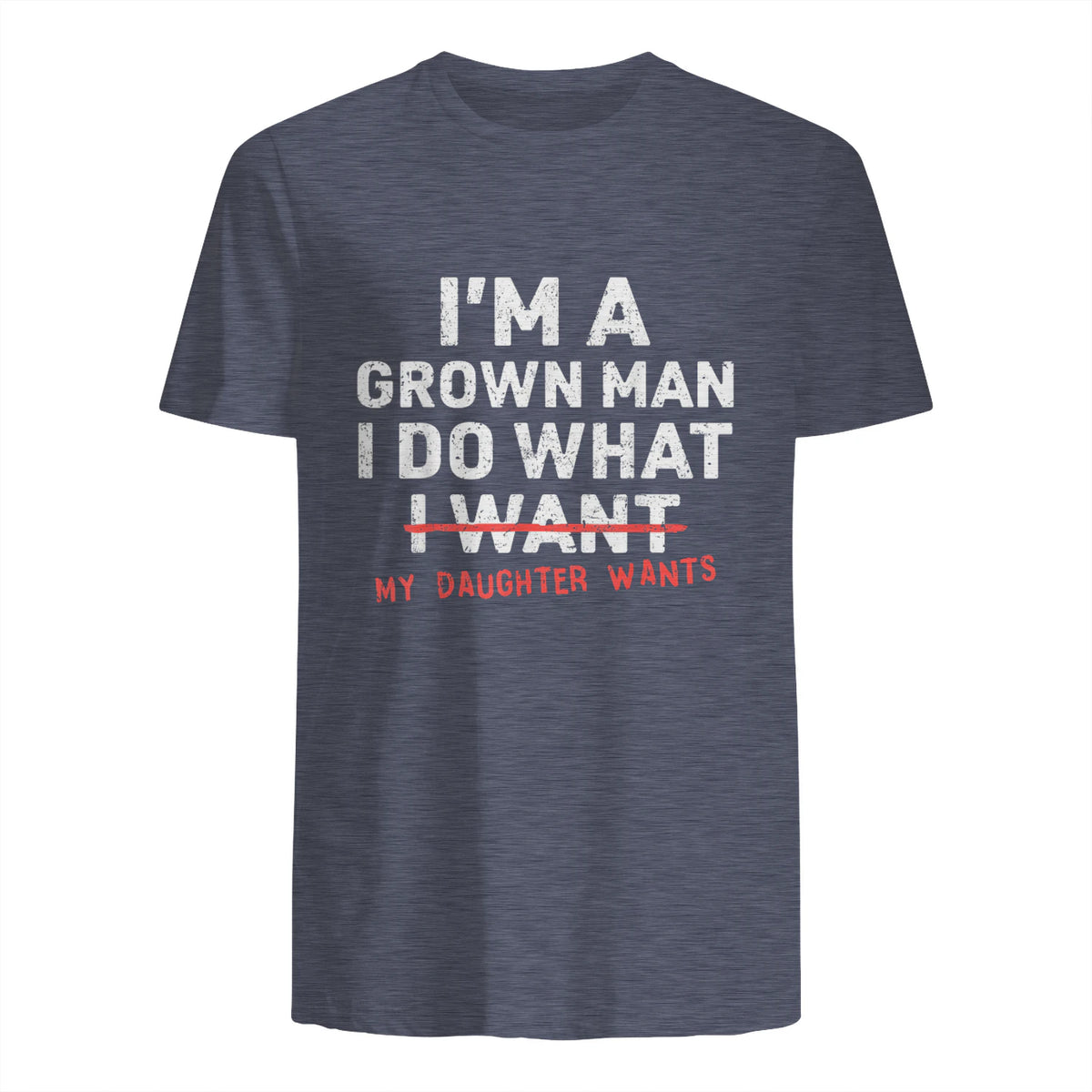I Do What My Daughter Wants Dad T-Shirt in Heather Navy - back view