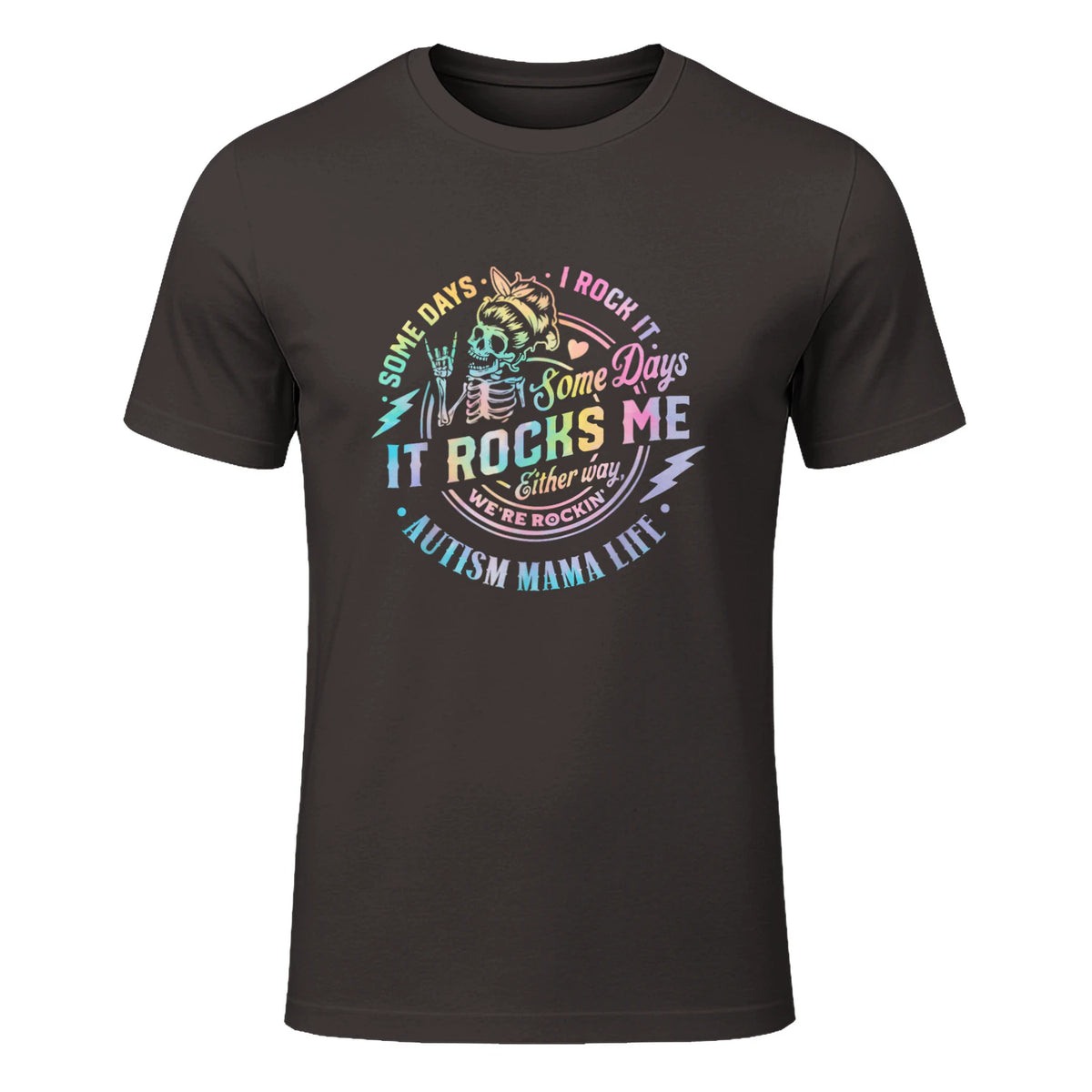 Autism Mama Life Some Days I Rock It Some Days It Rock Me in Dark Chocolate - front view