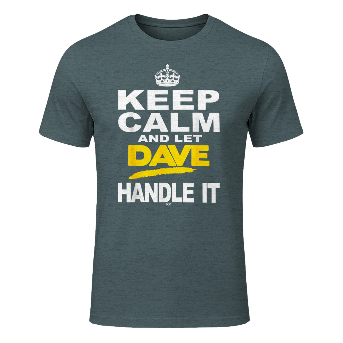Funny Novelty T-Shirt Keep Calm and Let Dave Handle It tee in Dark Heather - front view