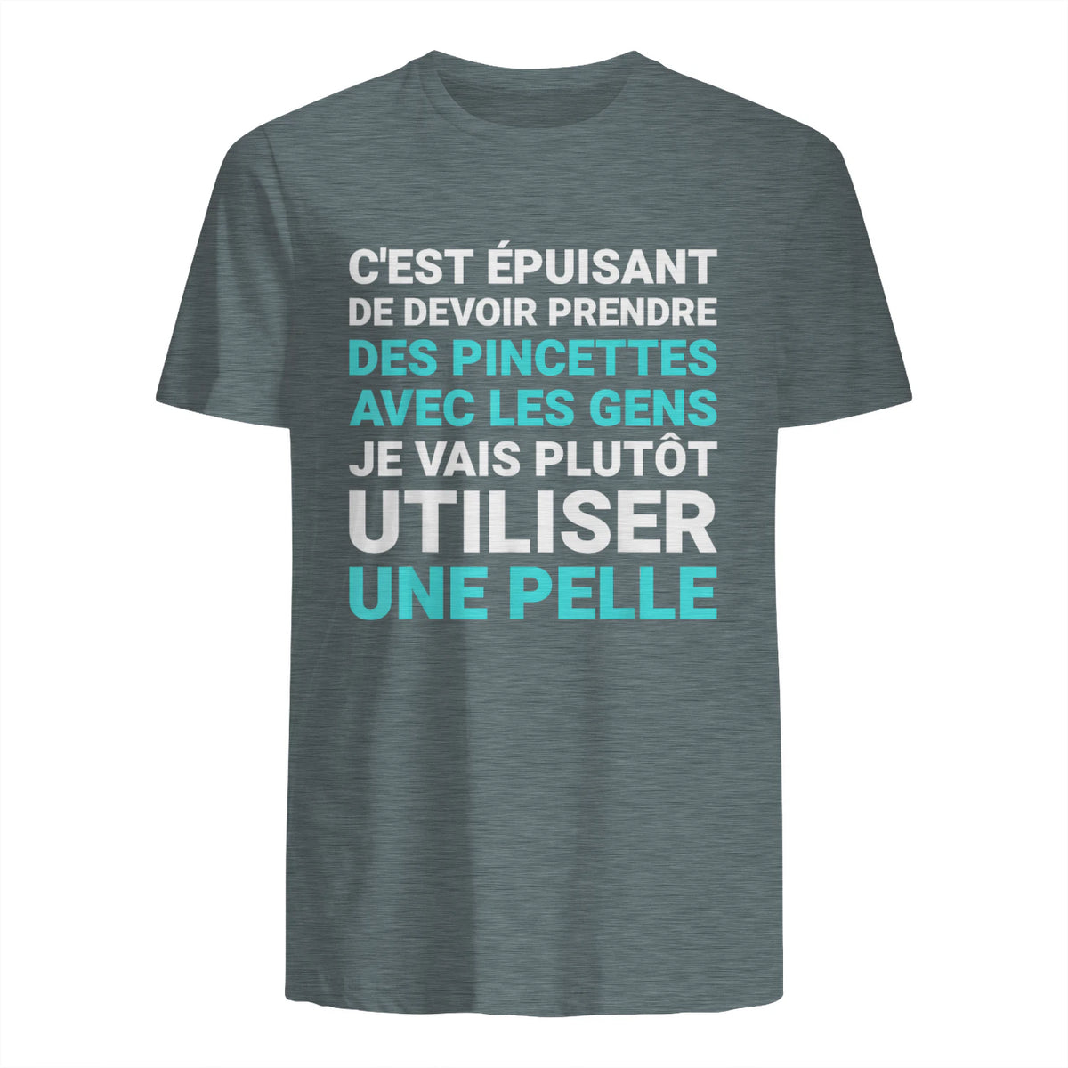 C'est épuisant je vais plutôt utiliser une pelle humour in Dark Heather - back view