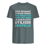 C'est épuisant je vais plutôt utiliser une pelle humour in Dark Heather - back view