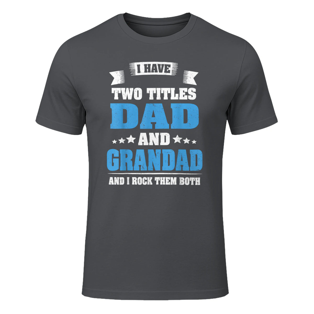 I Have Two Titles Dad And Grandad Funny Father's Day Gift in Charcoal - front view