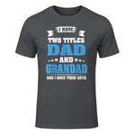 I Have Two Titles Dad And Grandad Funny Father's Day Gift in Charcoal - front view