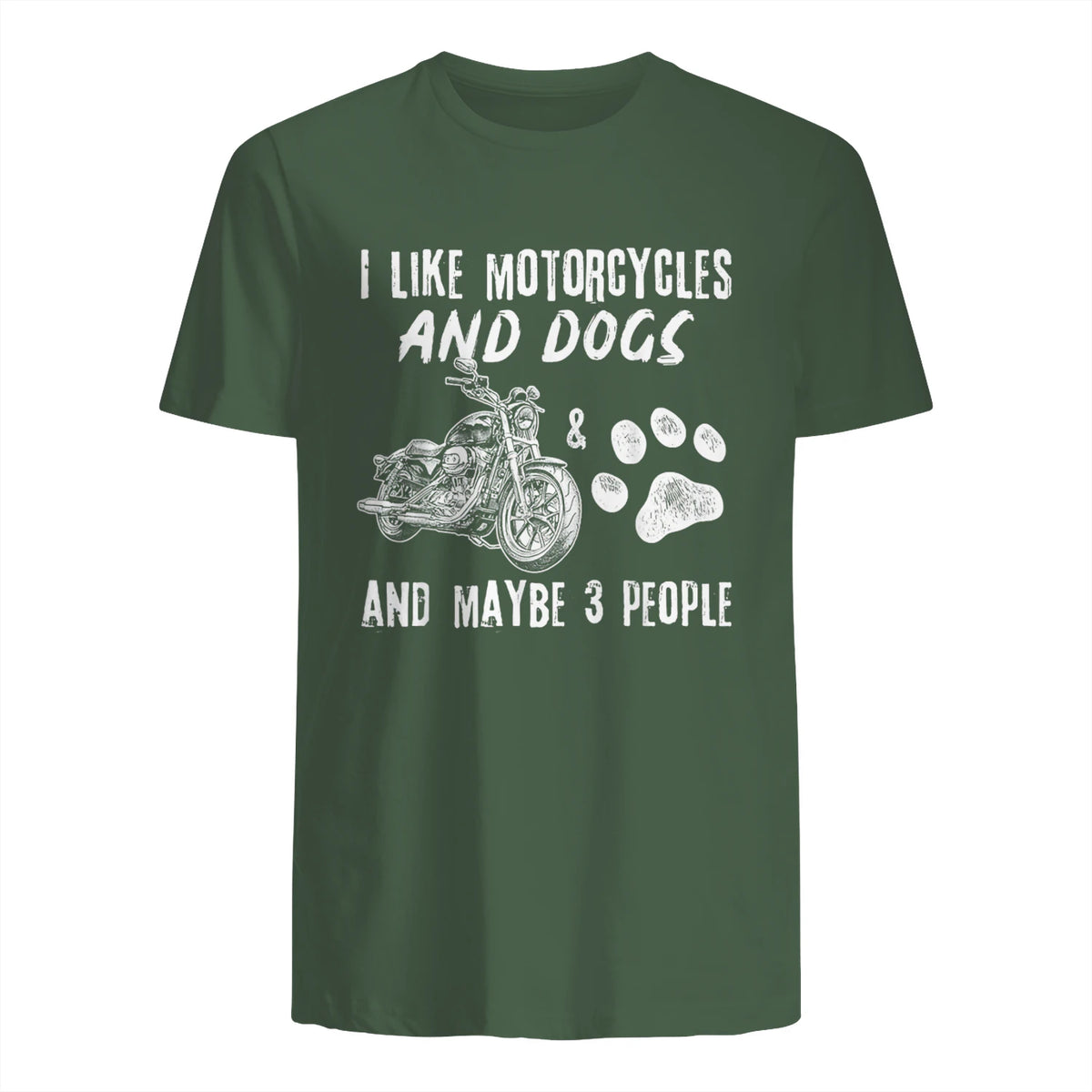 I Like Motorcycles and Dogs and Maybe Three People T-Shirt in Military Green - back view
