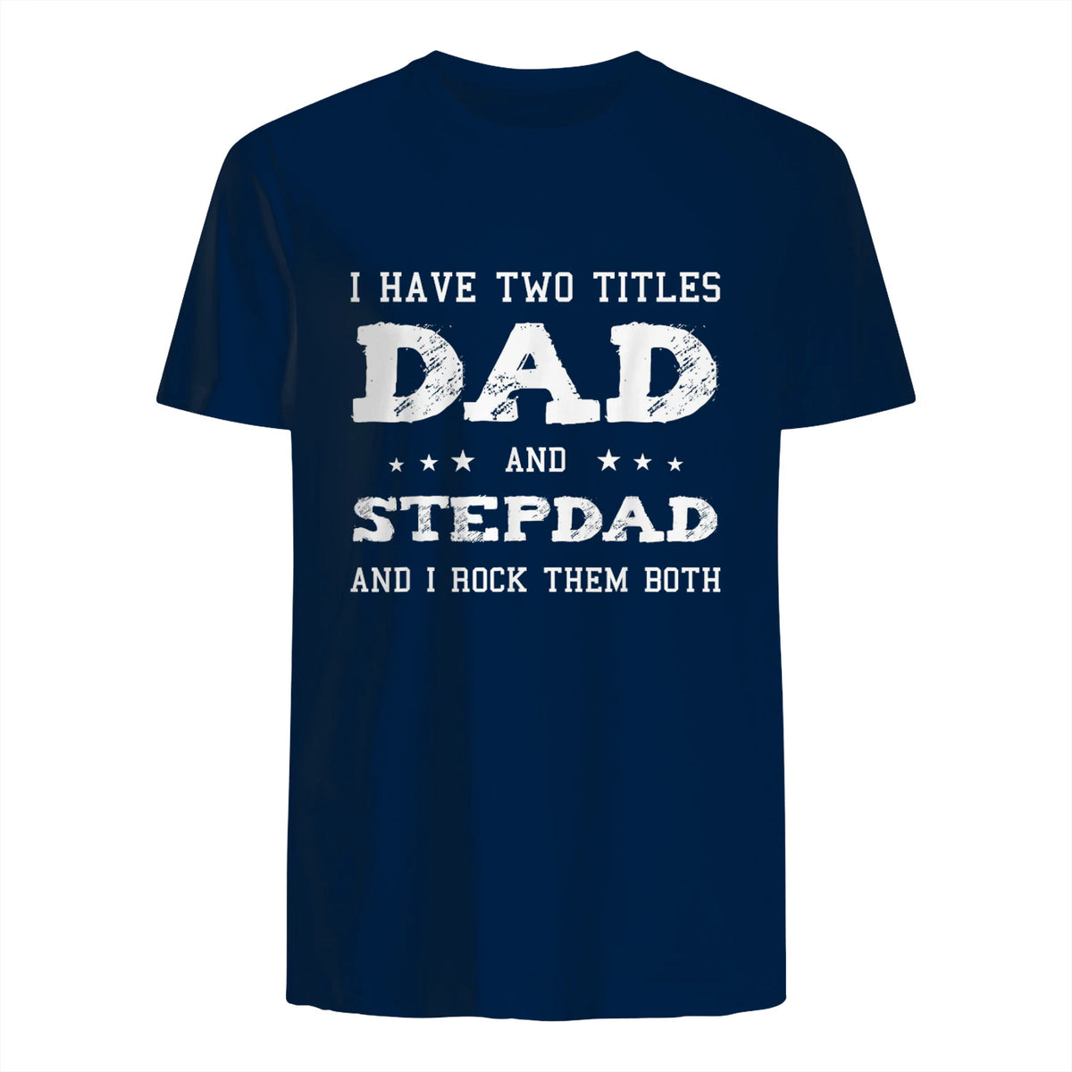 Best Dad and Stepdad Shirt Cute Fathers Day Gift from Wife in Navy - back view