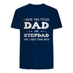 Best Dad and Stepdad Shirt Cute Fathers Day Gift from Wife in Navy - back view