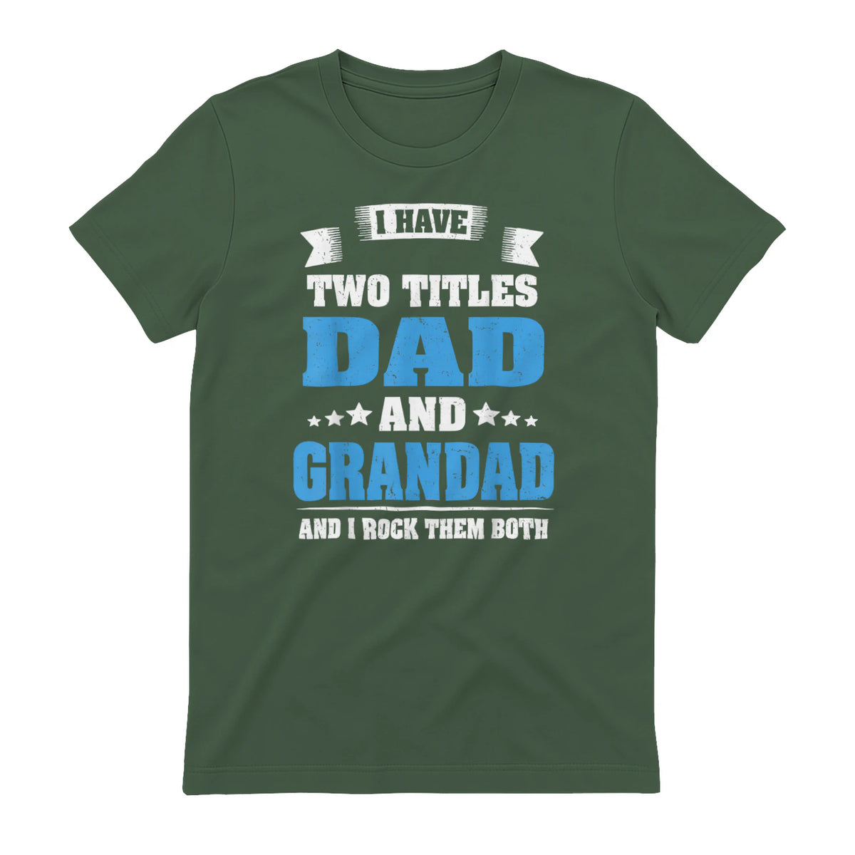 I Have Two Titles Dad And Grandad Funny Father's Day Gift in Military Green - back view