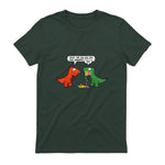 Dude Did You Eat The Last Unicorn Funny Dinosaur in Forest Green - back view