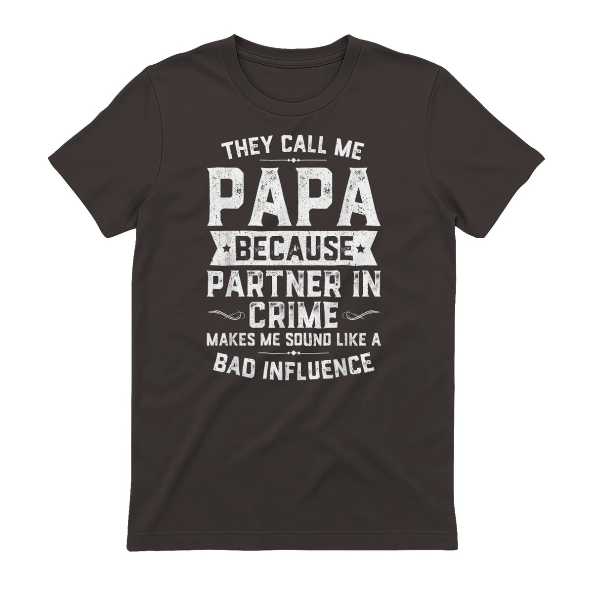 They Call Me Papa Because Partner in Crime Shirt Fathers Day in Dark Chocolate - back view