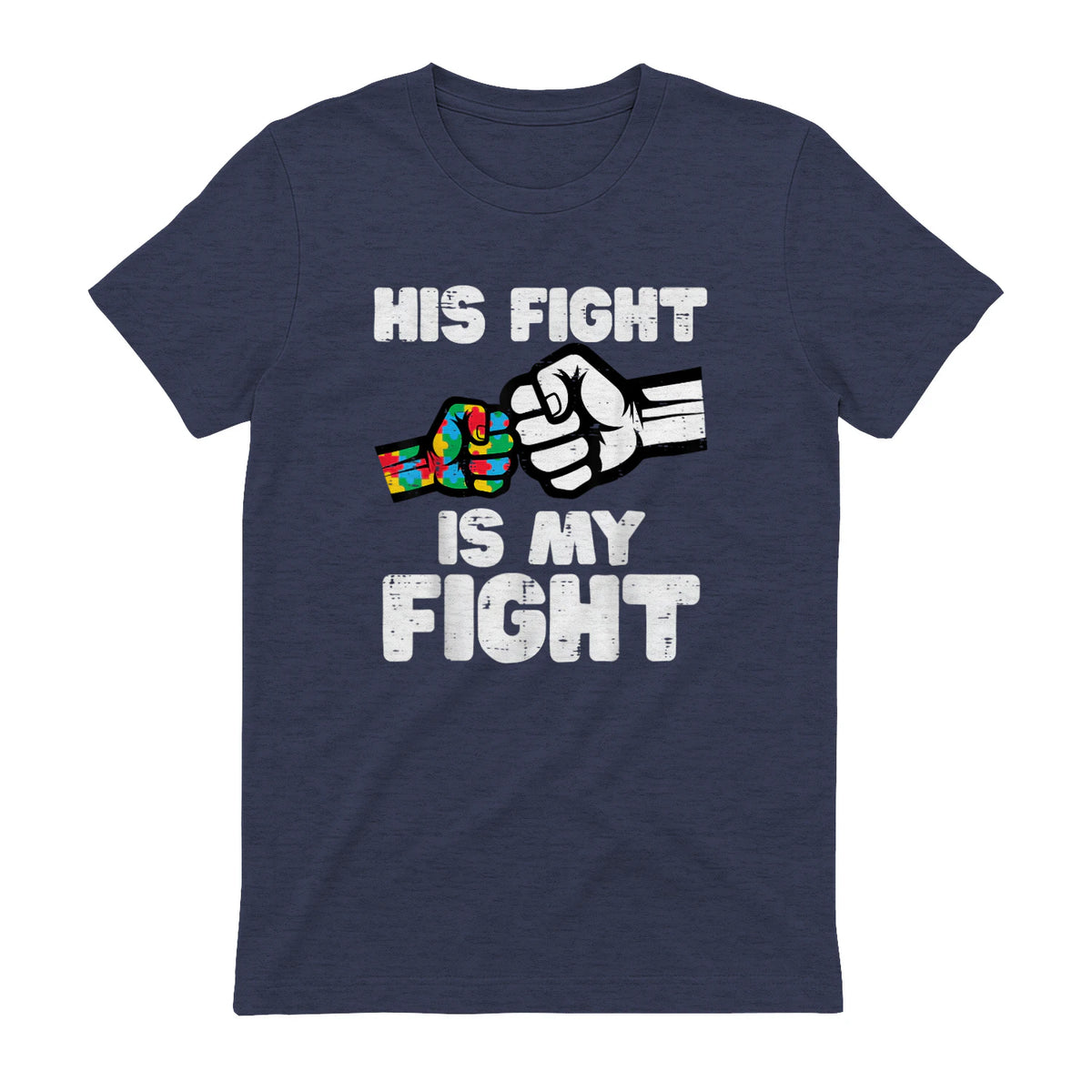 Autism His Fight is My Fight ASD Awareness Dad Mom Men Women in Heather Navy - back view