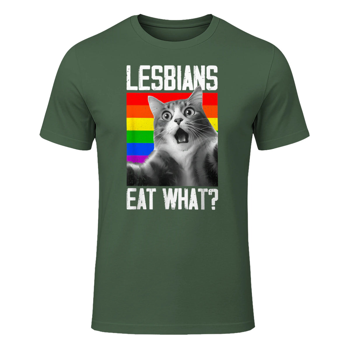 Lesbians Eat What? LGBT Lesbian Girlfriend Funny Cat Gift T-Shirt in Military Green - front view