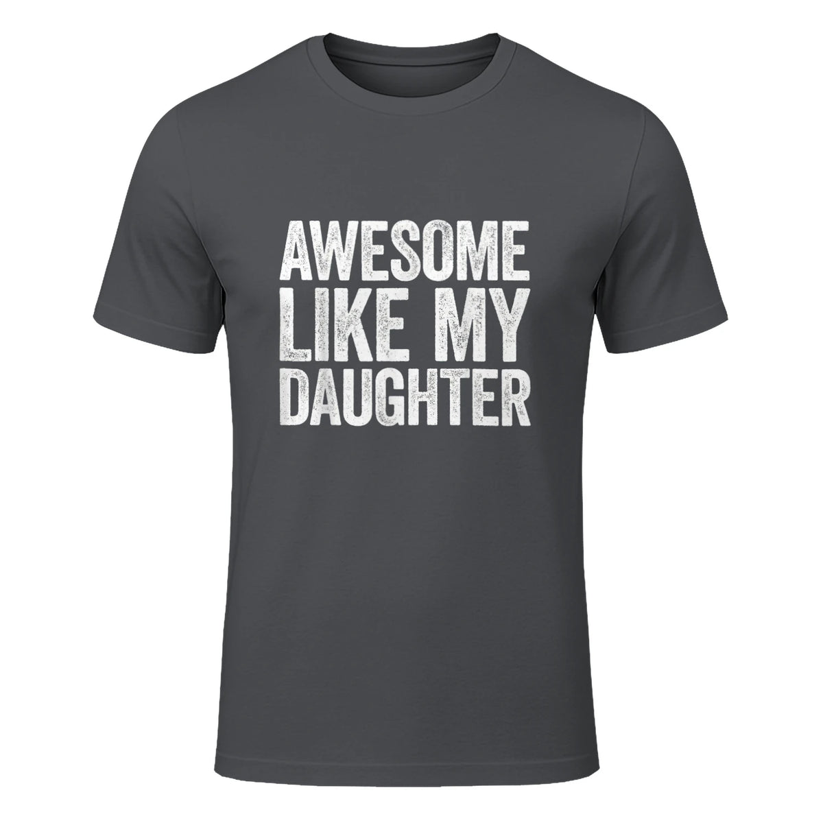 Awesome Like My Daughter Shirt Funny Men Dad Fathers Day in Charcoal - front view