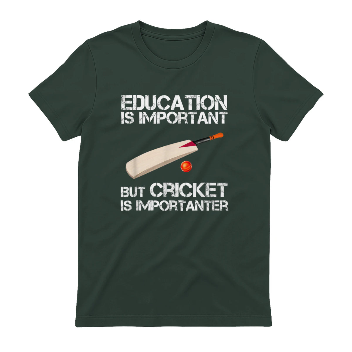 Education Is Important But Cricket Is Importanter T-Shirt T-Shirt in Forest Green - back view