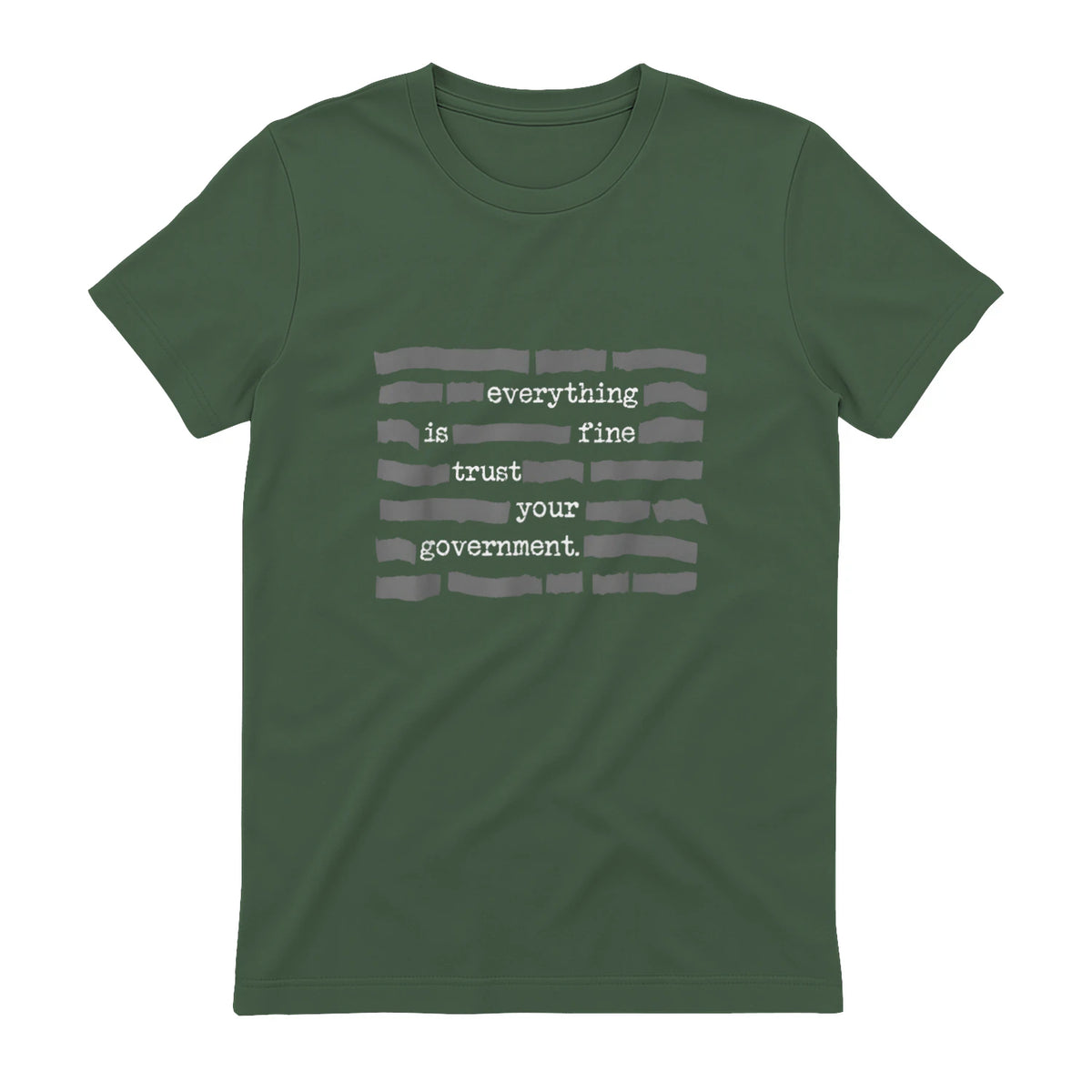 Everything Is Fine Trust Your Government Conspiracy Theory in Military Green - back view