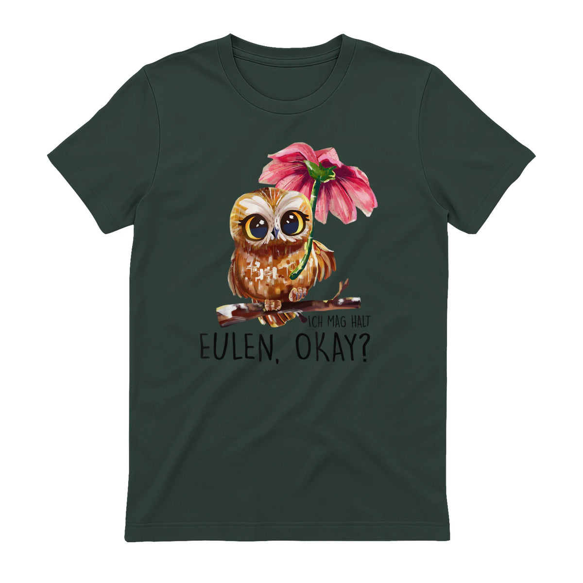 Ich Mag Halt Eulen, Okay Lustiger Eule Spruch Owl Eulen in Forest Green - back view