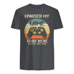 I Paused My Game To Be Here You're Welcome Retro Gamer Gift in Charcoal - back view