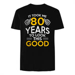 Took Me Eighty Years Birthday Gift T-Shirt in Black - back view