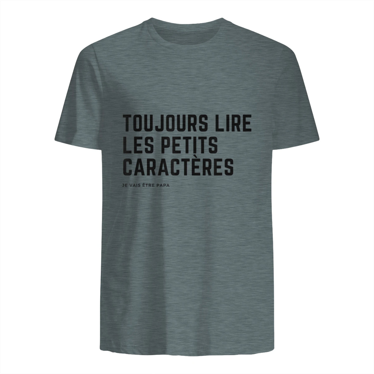 Toujours Lire Les Petits Caractères Futur Je Vais Être Papa T-Shirt in Dark Heather - back view