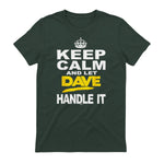 Funny Novelty T-Shirt Keep Calm and Let Dave Handle It tee in Forest Green - back view