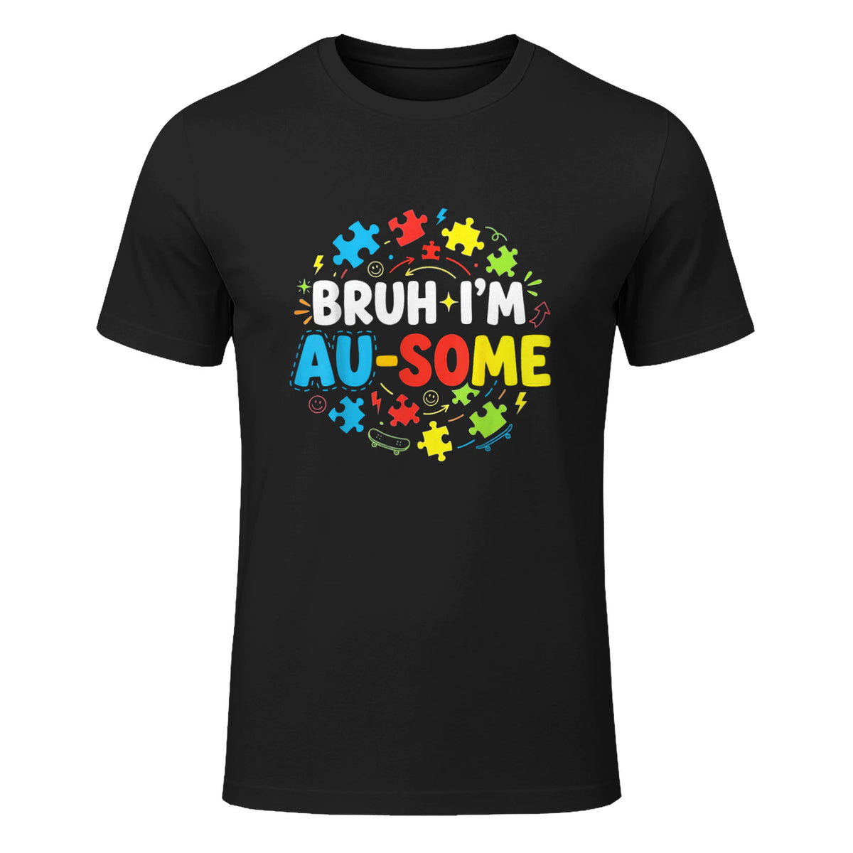 Bruh I'm Au-Some Autism Awareness T-Shirt in Black - front view