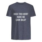 Does This Shirt Make Me Look Bald Fathers Day Dad Gift in Heather Navy - back view