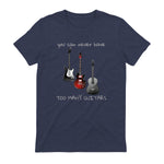 You Can Never Have Too Many Guitars T-Shirt Music Gift Tee in Heather Navy - back view