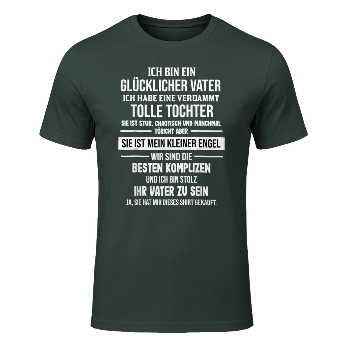 Ich Bin Ein Glücklicher Vater Tochter Vater in Forest Green - front view