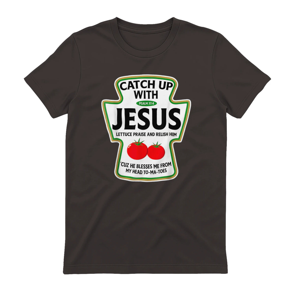 Catch Up with Jesus T-Shirt in Dark Chocolate - back view