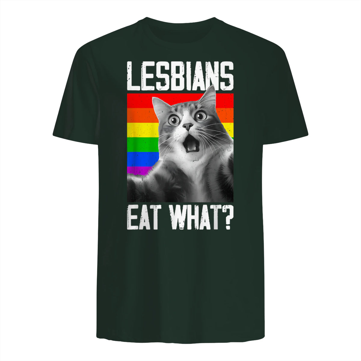 Lesbians Eat What? LGBT Lesbian Girlfriend Funny Cat Gift T-Shirt in Forest Green - back view