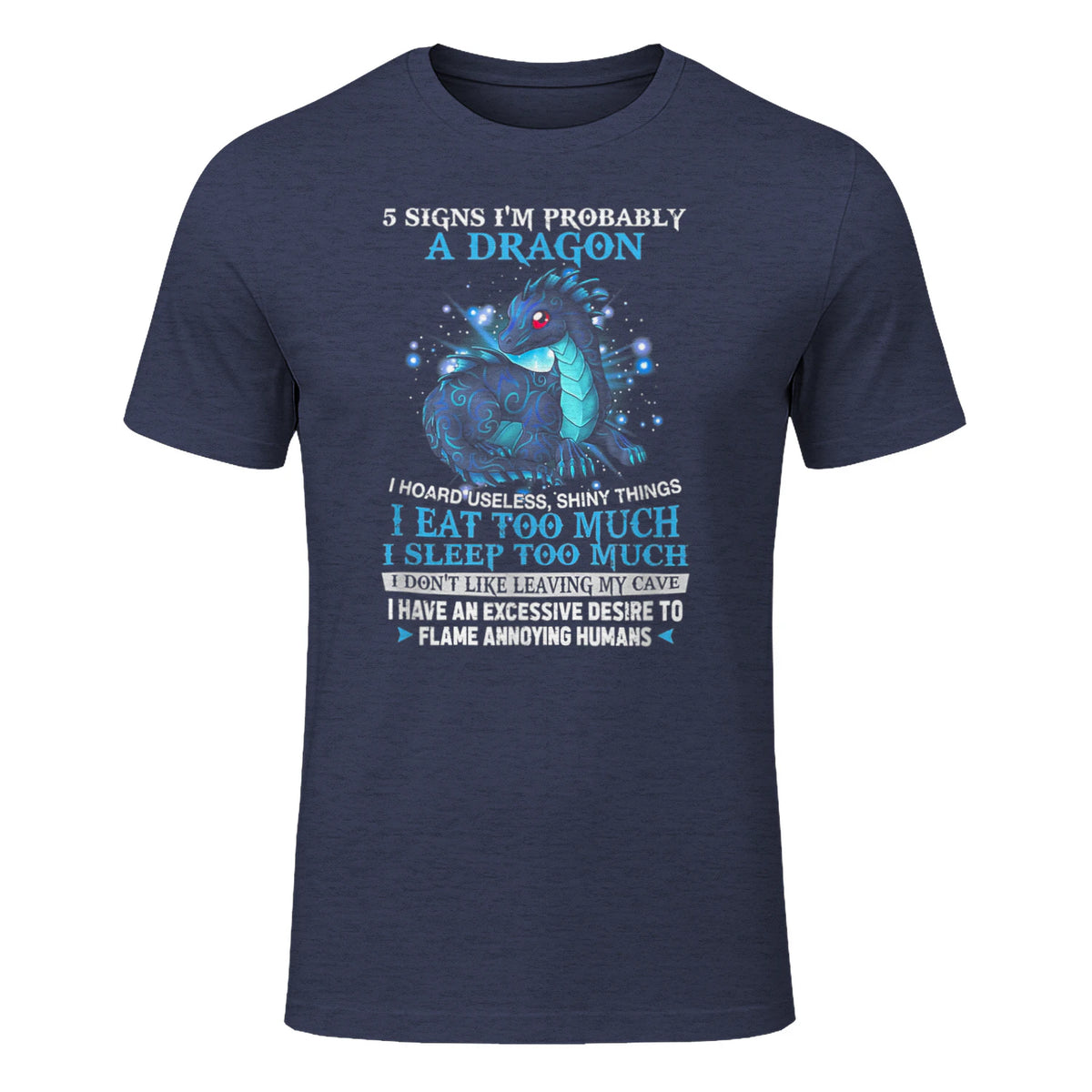 Five Signs I'm Probably a Dragon T-Shirt in Heather Navy - front view
