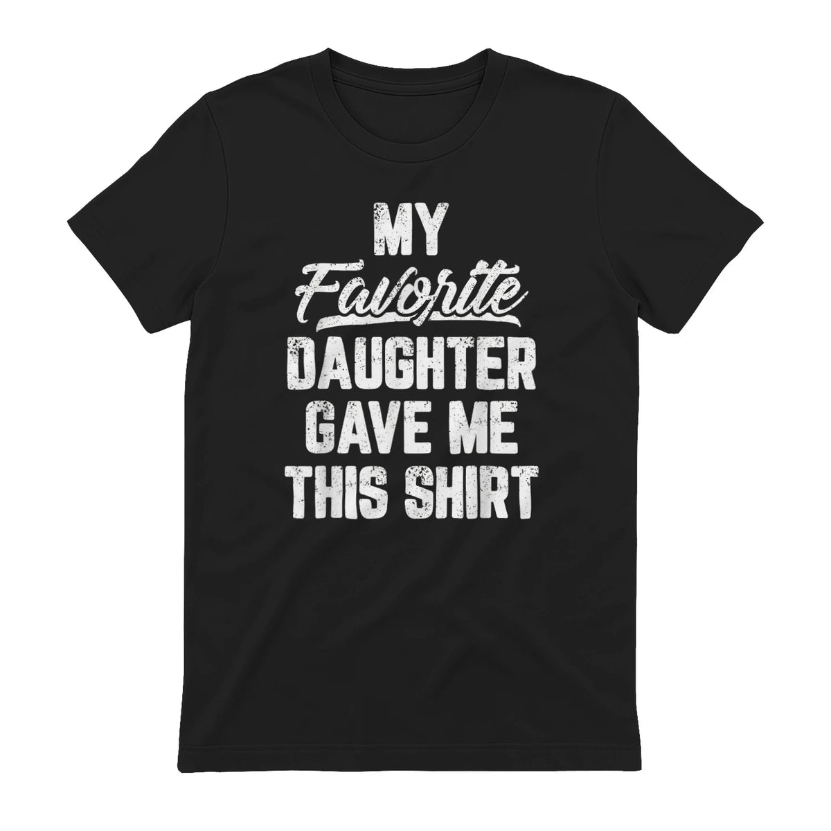My Favorite Daughter Gave Me This Shirt Funny Father's Day in Black - back view