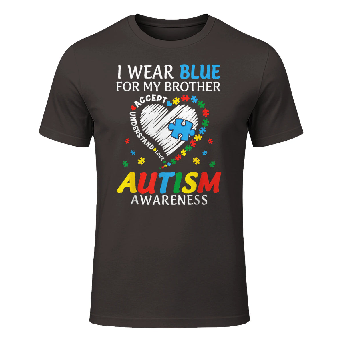 I Wear Blue For My Brother Autism Awareness in Dark Chocolate - front view