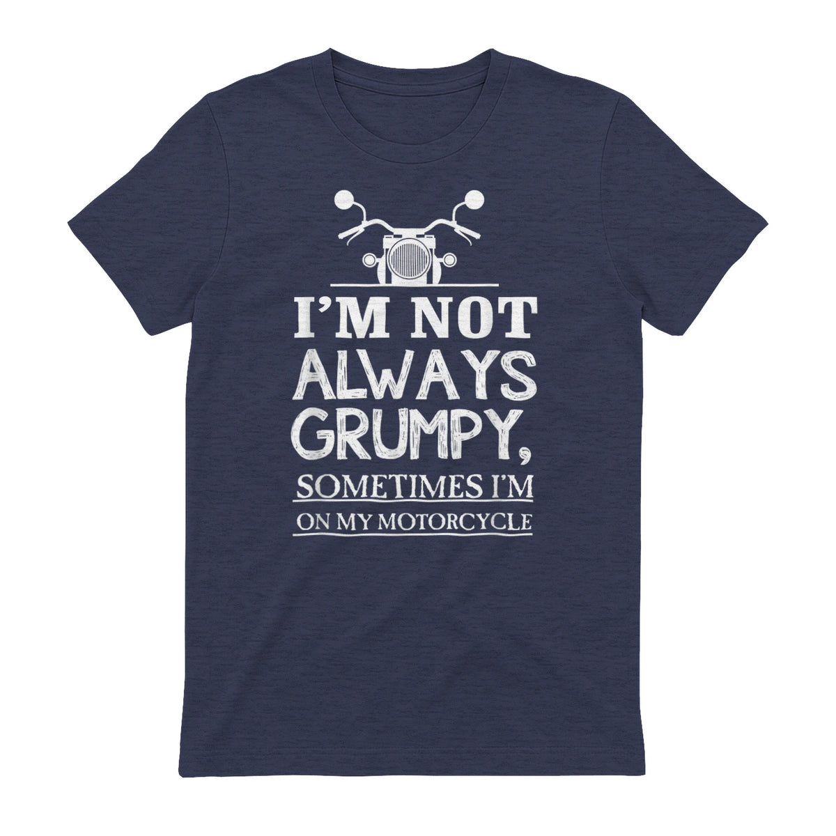 I'm not always grumpy, sometimes I'm on my in Heather Navy - back view