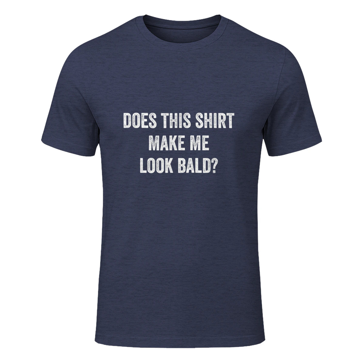 Does This Shirt Make Me Look Bald Fathers Day Dad Gift in Heather Navy - front view