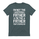 I'm Not The Step Father Stepped Up Funny Dad Fathers Day in Dark Heather - back view