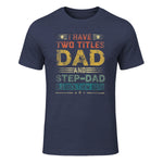 I Have Two Titles Dad And Step-Dad Funny Fathers Day Gift in Heather Navy - front view