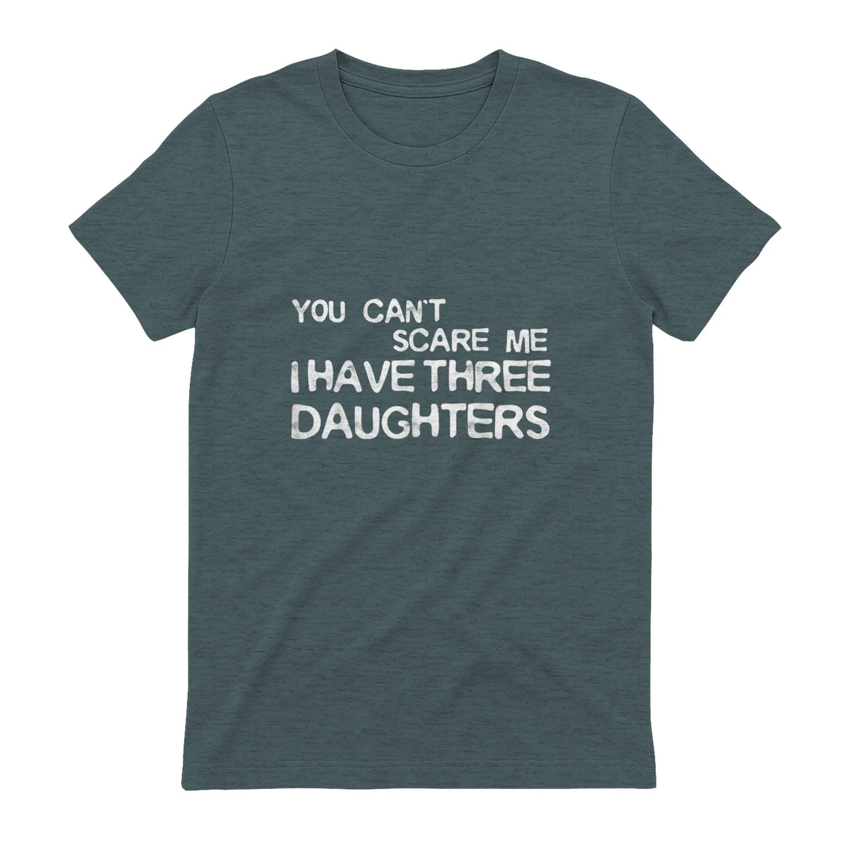 You Can't Scare Me I Have Three Daughters Shirt Fathers Day in Dark Heather - back view