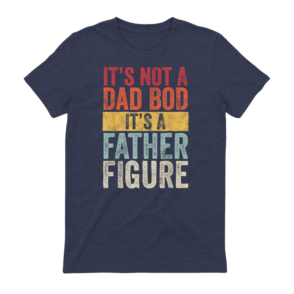 Mens It's Not A Dad Bod It's A Father Figure, Funny Retro Vintage,Short Sleeve in Heather Navy - back view