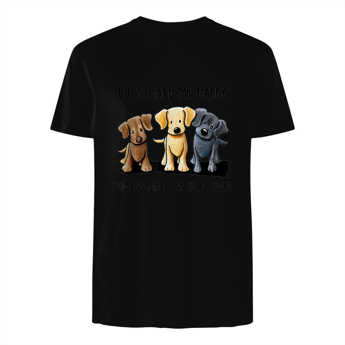 Dogs Makes Me Happy Humans Make My Head Hurt T-Shirt in Black - back view