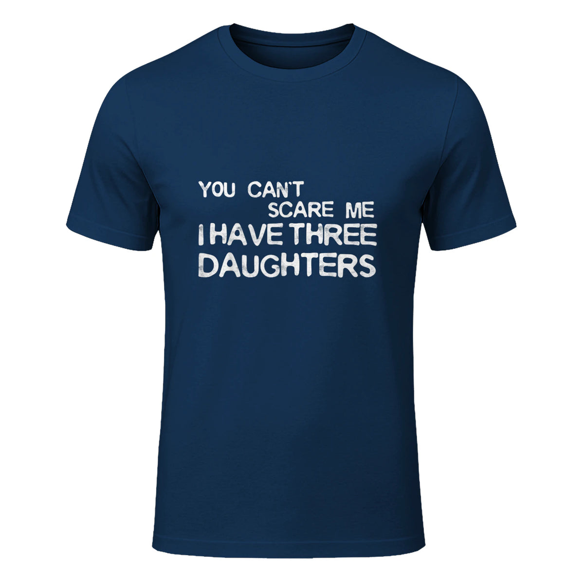 You Can't Scare Me I Have Three Daughters Shirt Fathers Day in Navy - front view