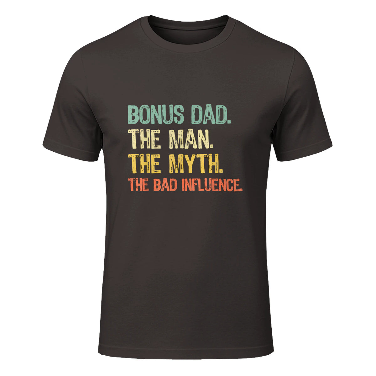 Bonus Dad The Man Myth Bad Influence Funny Step-Dad Stepdad in Dark Chocolate - front view
