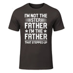 I'm Not The Step Father Stepped Up Funny Dad Fathers Day in Dark Chocolate - front view