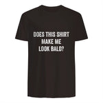 Does This Shirt Make Me Look Bald Fathers Day Dad Gift in Dark Chocolate - back view