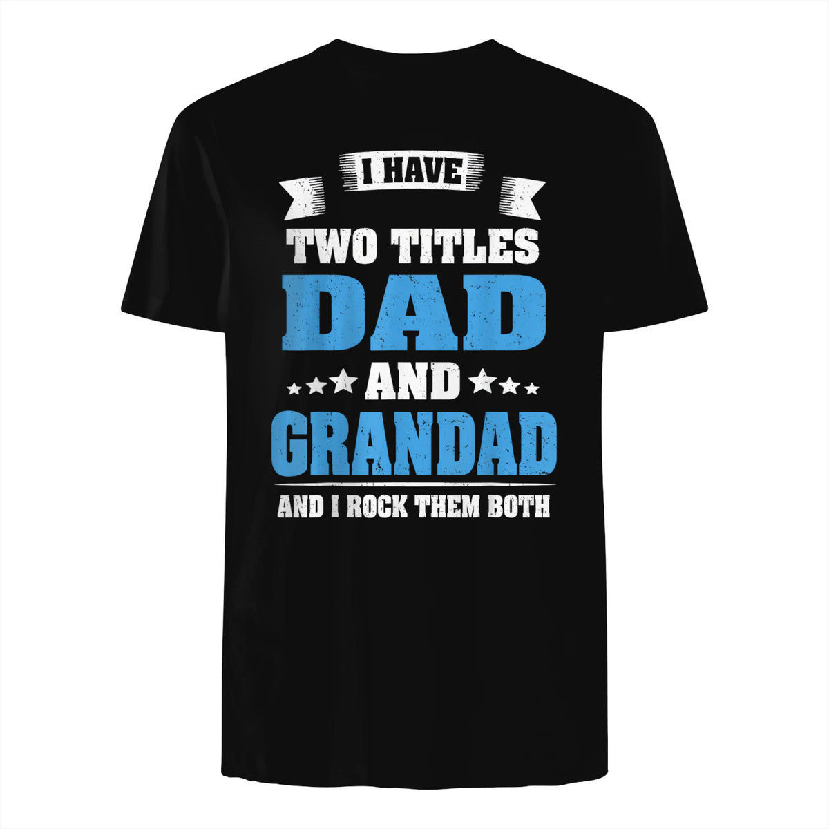 I Have Two Titles Dad And Grandad Funny Father's Day Gift in Black - back view