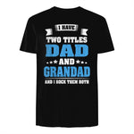 I Have Two Titles Dad And Grandad Funny Father's Day Gift in Black - back view