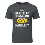 Funny Novelty T-Shirt Keep Calm and Let Dave Handle It tee in Charcoal - front view