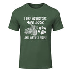 I Like Motorcycles and Dogs and Maybe Three People T-Shirt in Military Green - front view